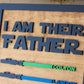 I Am Their Father Sign